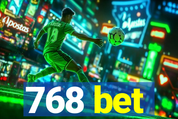 768 bet